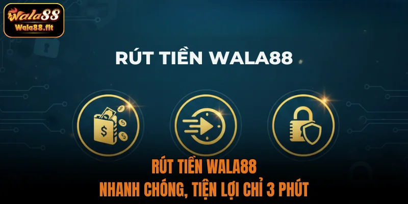 Hướng dẫn cách rút tiền WALA88 qua website siêu nhanh